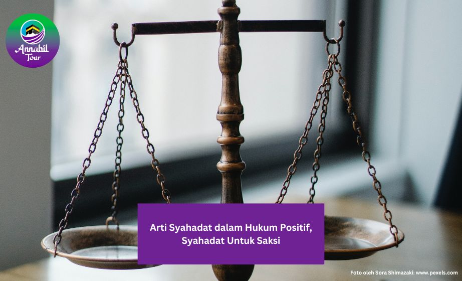 Arti Syahadat dalam Hukum Positif, Syahadat Untuk Saksi